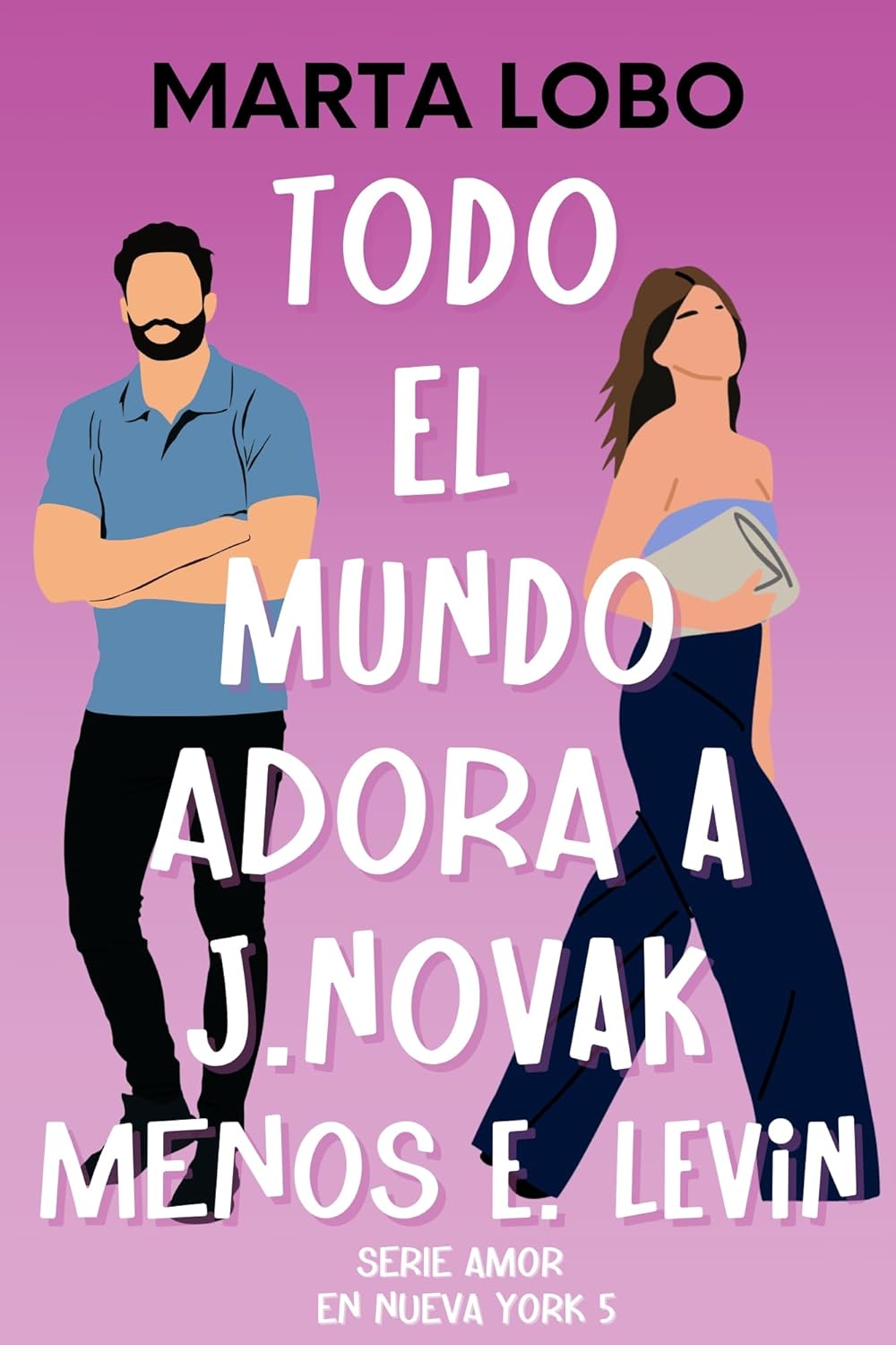 Portada de "Todo el mundo adora a J. Novak menos E. Levin", novela de Marta Lobo